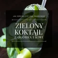 Zielony koktajl z ogórka i kiwi