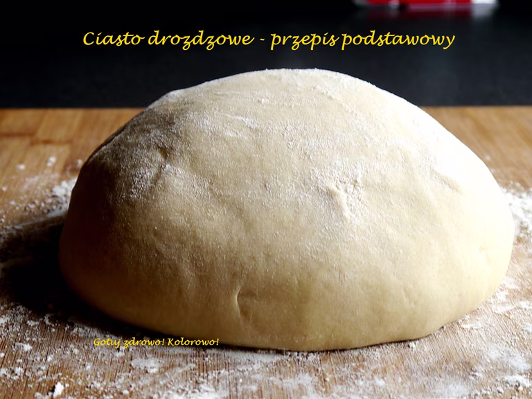 Ciasto drożdżowe idealne - przepis podstawowy, prosty
