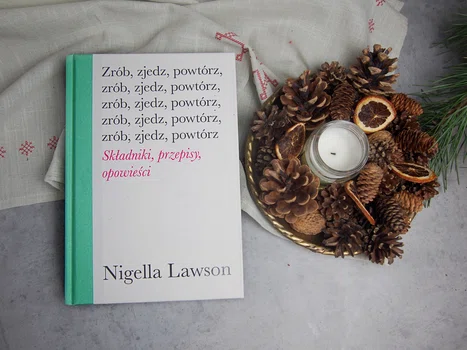 Zrób, zjedz, powtórz Nigella Lawson - idealny prezent dla miłośników dobrego jedzenia