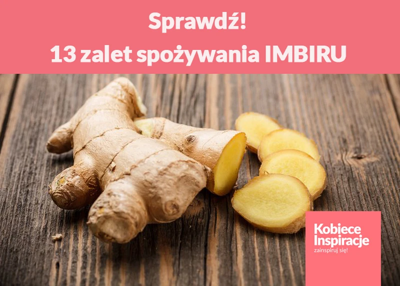 Jakie właściwości ma IMBIR? Sprawdź dlaczego warto pić herbatę imbirową!