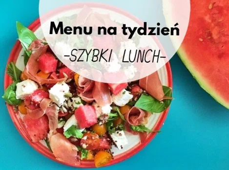 MENU NA TYDZIEŃ: SZYBKI LUNCH DO ZROBIENIA PRZED WYJŚCIEM DO PRACY