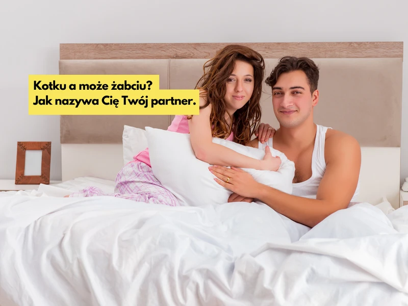 Kotku a może żabciu? To jak nazywa cię twój partner, ma znaczenie!