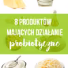 8 produktów działających probiotycznie