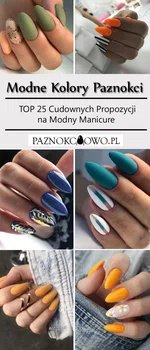 Modne Kolory Paznokci na Ten Sezon: TOP 25 Cudownych Propozycji na Modny Manicure