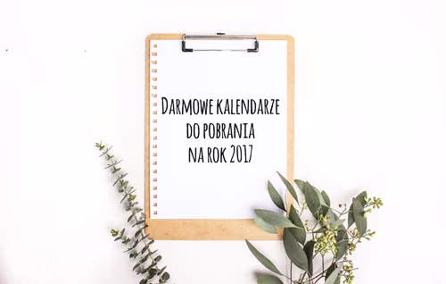 10 darmowych kalendarzy do pobrania na rok 2017