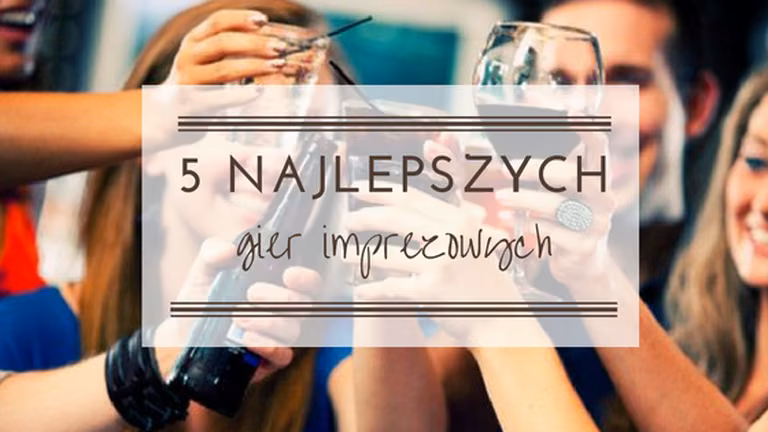 5 najlepszych gier towarzyskich na imprezę