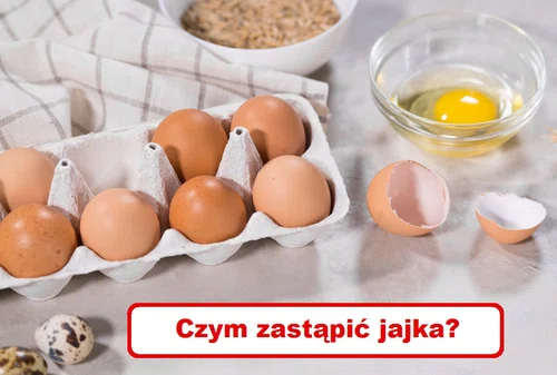 Zabrakło Ci JAJEK? Sprawdź czym możesz je zastąpić!