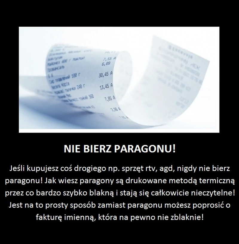Kupując coś drogiego nie bierz paragonu!