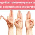 Joga dłoni - ułóż swoje palce w tej pozycji, a pozbędziesz się wielu problemów