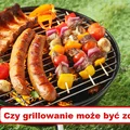 ZDROWE GRILLOWANIE – Czy to jest możliwe?