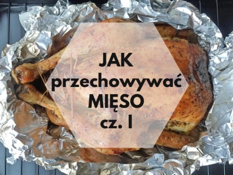 Jak przechowywać mięso. Cz. 1