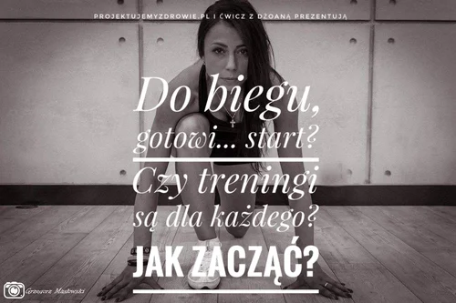 Dla kogo są ćwiczenia? Jak je zacząć?