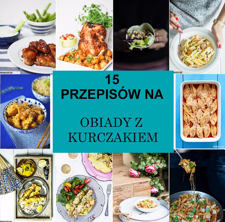15 przepisów na obiad z kurczaka