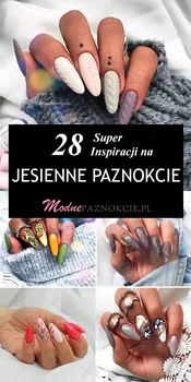 Jesienne Paznokcie – TOP 28 Niesamowitych Stylizacji Które Musicie Poznać!