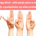 Joga dłoni - ułóż swoje palce w tej pozycji, a pozbędziesz się wielu problemów