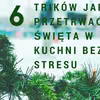 6 trików jak przetrwać święta w kuchni bez stresu