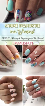 Modne Paznokcie na Wiosnę! TOP 20 Ślicznych Inspiracji na Ten Sezon