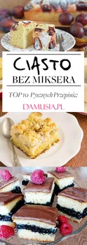 10 Przepisów na Ciasto Bez Miksera