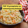 TOP 10 przepisów na romantyczną kolację!