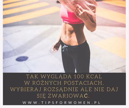 Tak wygląda 100 kcal w rożnych postaciach - zdrowych i niezdrowych! Zobacz koniecznie