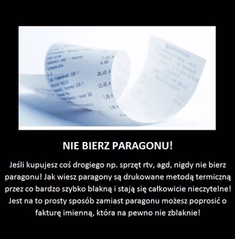 Kupując coś drogiego nie bierz paragonu!