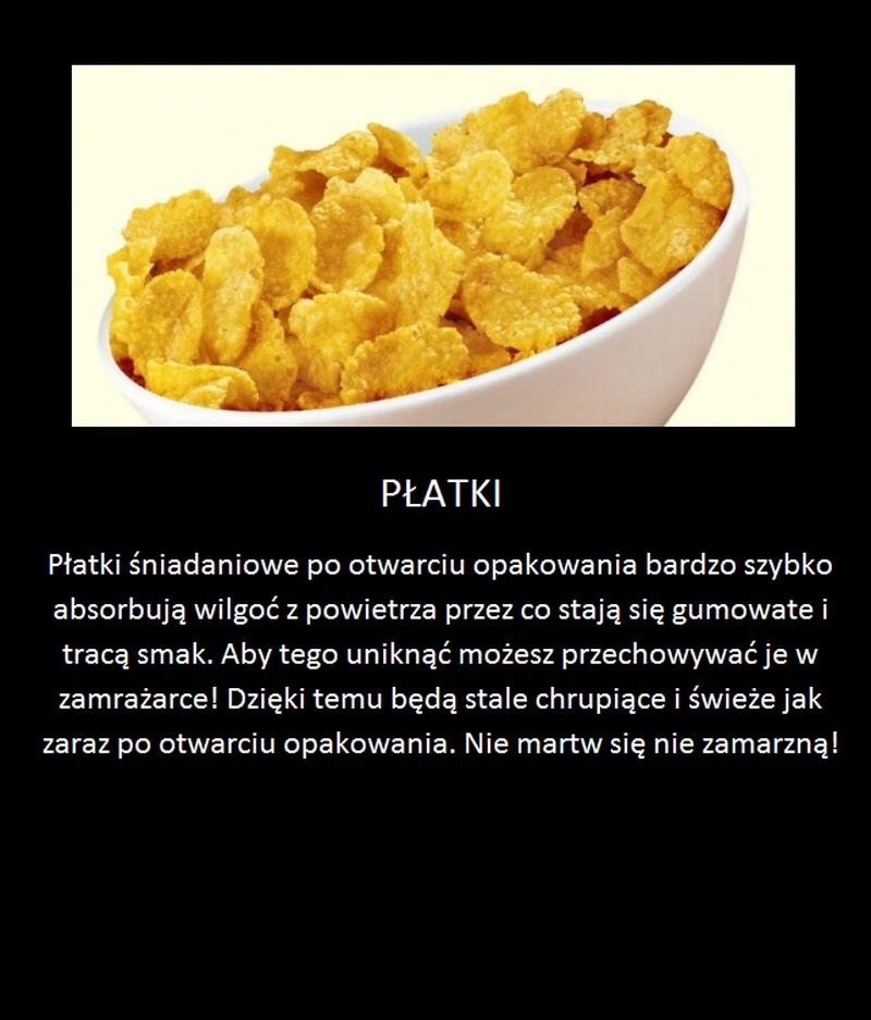 Zachowaj chrupkość i świeżość płatków!