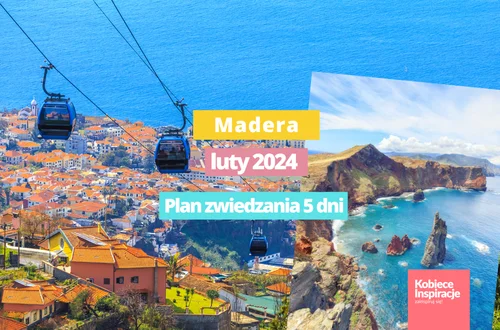 Podróż na Maderę: Praktyczne porady przed wylotem. Plus 5-dniowy plan zwiedzania