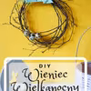 DIY Prosty wieniec wielkanocny