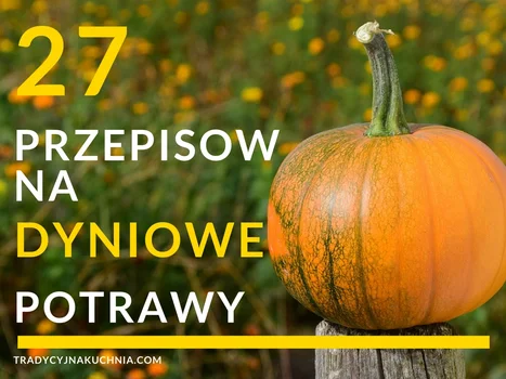 27 przepisów na dynię