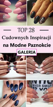 TOP 28 Cudownych Inspiracji na Modne Paznokcie od Agnieszki