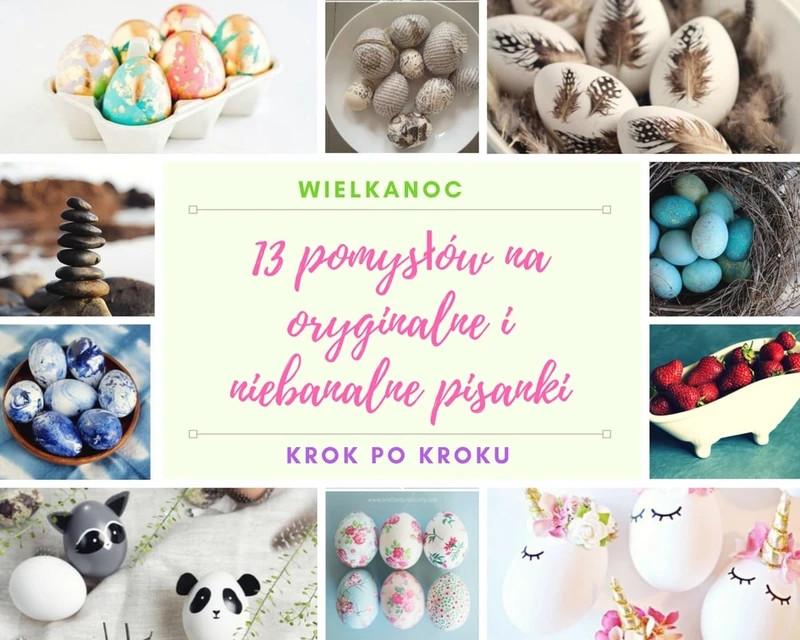 13 pomysłów na oryginalne i niebanalne pisanki – KROK PO KROKU