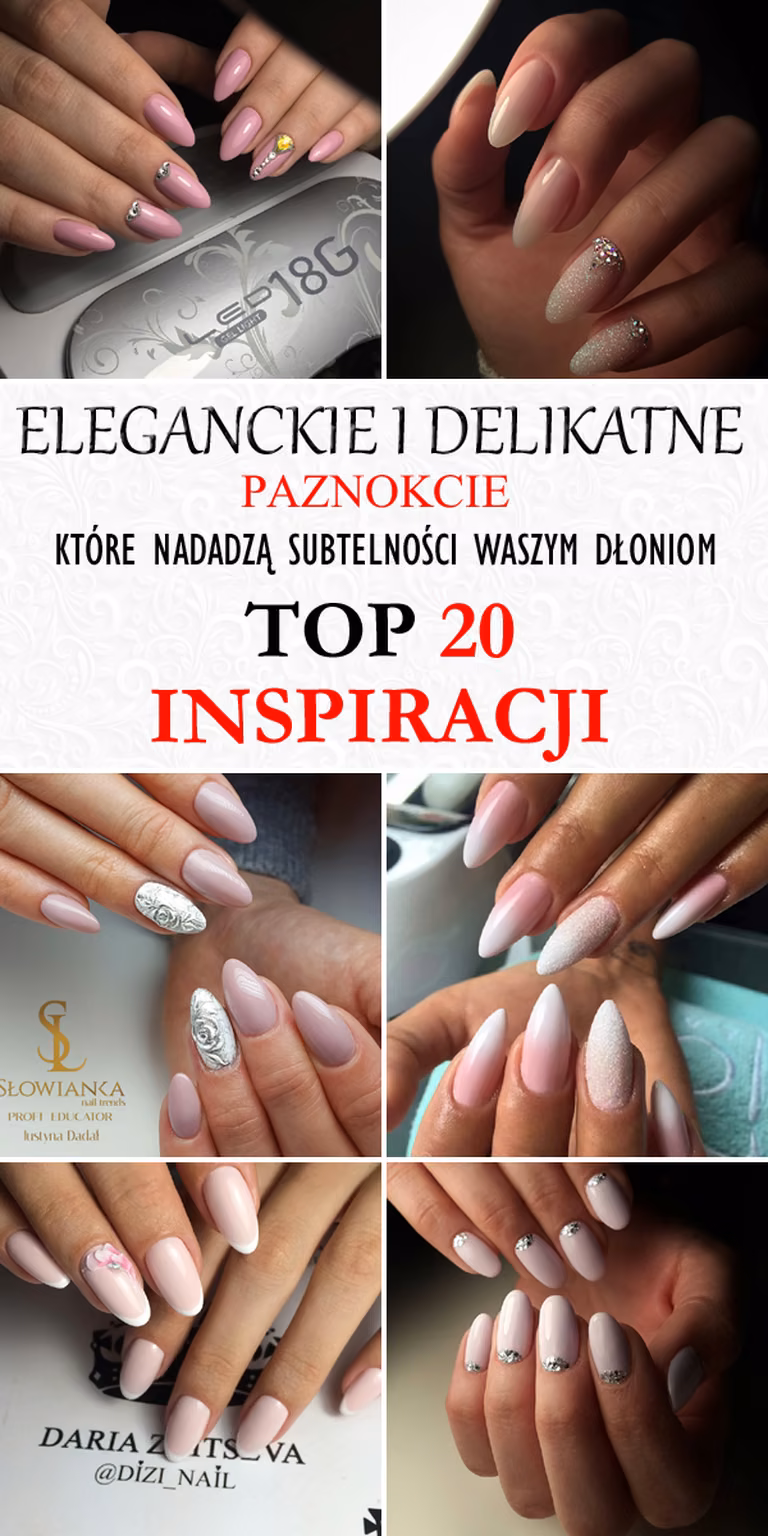 Eleganckie i Delikatne Paznokcie, które Nadadzą Subtelności Waszym Dłoniom -TOP 20 Inspiracji