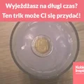 Wyjeżdżasz na długi czas? Ten trik może Ci się przydać!
