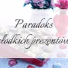 Paradoks słodkich prezentów