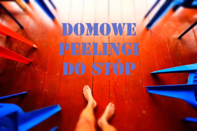 Domowe peelingi do stóp
