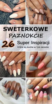 Sweterkowe Paznokcie: 26 Super Inspiracji, Które są Modne w Tym Sezonie