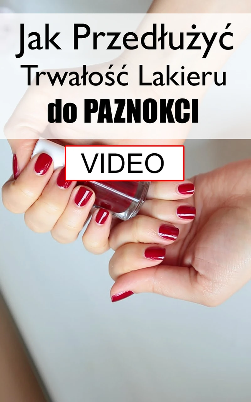 Jak przedłużyć trwałość lakieru do paznokci