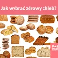 Jak wybrać zdrowy chleb?