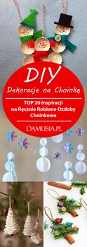 DIY Dekoracje na Choinkę – TOP 20 Inspiracji na Ręcznie Robione Ozdoby Choinkowe