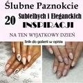 20 Subtelnych i Eleganckich Inspiracji na Ślubne Paznokcie