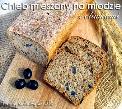 Chleb mieszany na miodzie z oliwkami