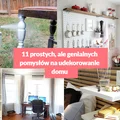 11 prostych, ale genialnych pomysłów na udekorowanie domu.