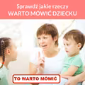 Sprawdź jakie rzeczy WARTO MÓWIĆ DZIECKU