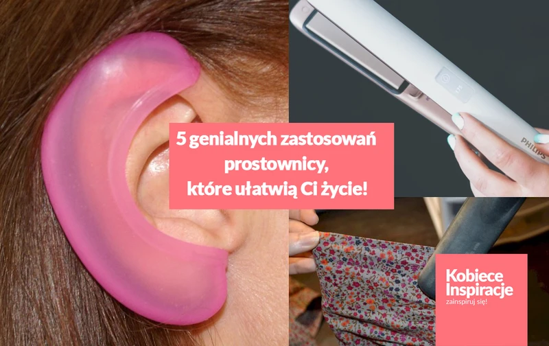 5 genialnych zastosowań prostownicy, które ułatwią Ci życie!