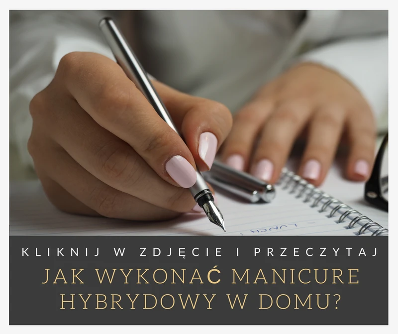 Jak wykonać manicure hybrydowy?