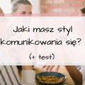 Jaki posiadasz styl komunikowania się? TEST