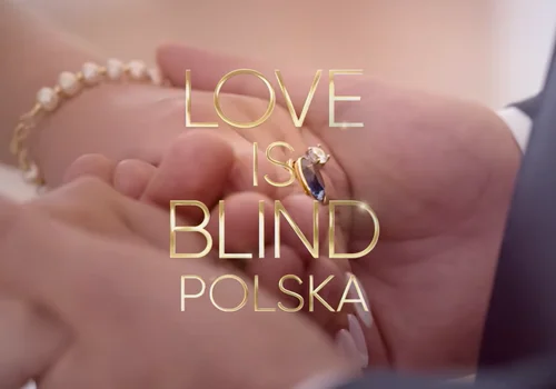 Netflix rusza z polskim „Love is Blind”! Zwiastun podzielił internautów