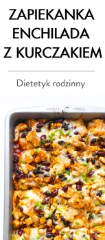Zapiekanka enchilada z kurczakiem