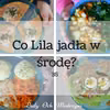 Co Lila jadła w środę? 35