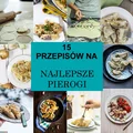 15 najlepszych przepisów na pierogi